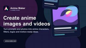 Anime Maker - AI tool for Content Creation